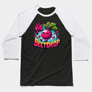 Let The Beet Drop Funny Bass Puns Baseball T-Shirt